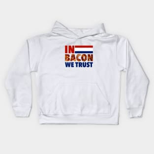 In Bacon We Trust - Election 2016 Kids Hoodie